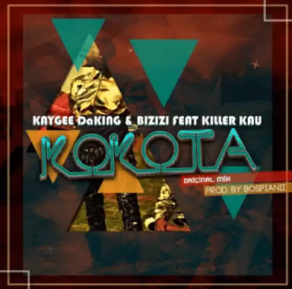 KayGee DaKing - Kokota ft. Bizizi & Killer Kau